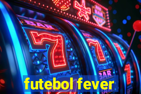 futebol fever